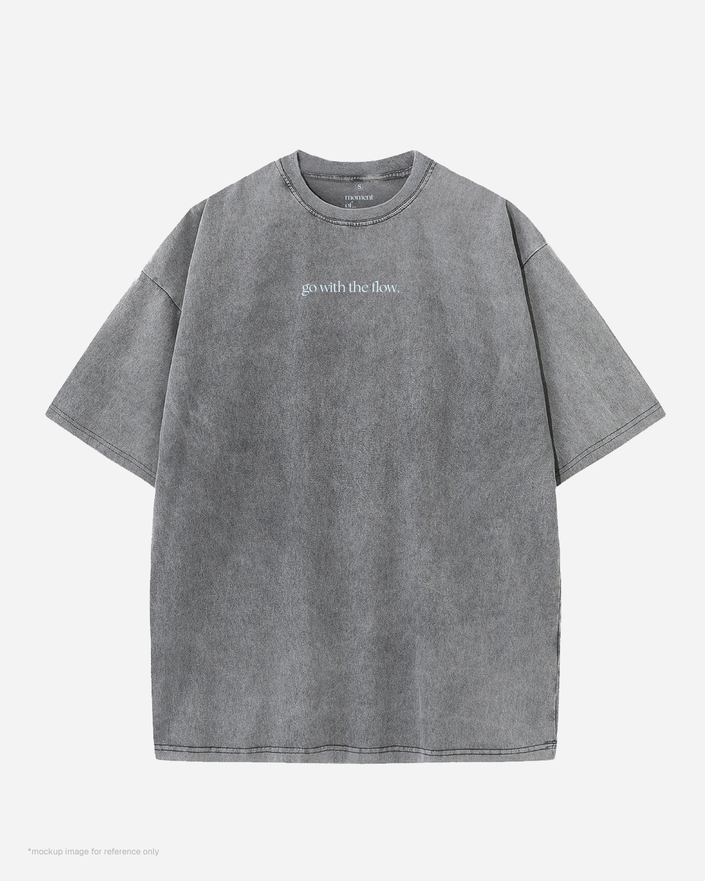 "Go with the Flow" 洗水T shirt【水泥灰】
